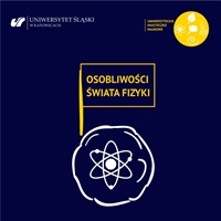 Wykład „Osobliwości Świata Fizyki” na Uniwersytecie Śląskim w Katowicach